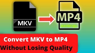 How to Convert Any Video to MP4  MKV to MP4 Conversion Tutorial  Malayalam [upl. by Topliffe]