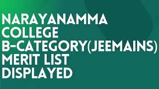 NARAYANAMMA COLLEGE BCATEGORY JEE MAINS MERIT LIST DISPLAYED [upl. by Eciened]