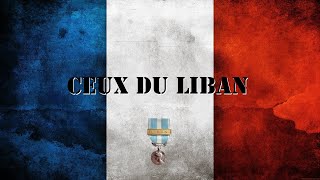 CEUX DU LIBAN  Chant militaire [upl. by Jedthus]