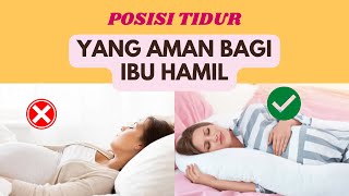 Posisi Tidur Saat Hamil Tua POSISI TIDUR YANG AMAN BAGI IBU HAMIL [upl. by Nai]