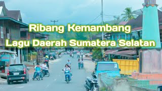 Ribang Kemambang  Lagu daerah Sumatera Selatan lirik [upl. by Bernice]