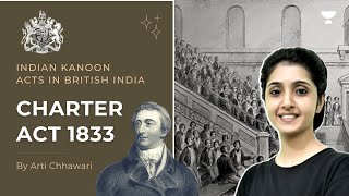 The Charter Act of 1833  Modern History for UPSC  India Kanoon Series  By Arti Chhawari [upl. by Wyatan]