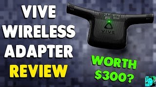 WORTH 300  HTC Vive Wireless Adapter Review [upl. by Sandro]