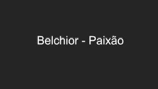 Belchior  Paixão [upl. by Ariella753]