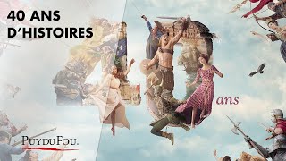 40 ans d’histoires  Puy du Fou [upl. by Gnouc]