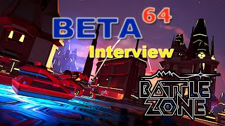 Beta64 Interview  Battlezone [upl. by Boyd868]