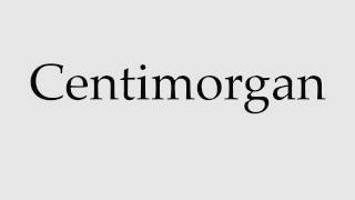 How to Pronounce Centimorgan [upl. by Celtic]