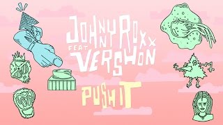 Johnny Roxx  Push It Feat Vershon Lyric Video [upl. by Nate]