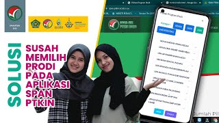 MENGATASI KENDALA SUSAH MEMILIH PRODI SPAN PTKIN 2023 [upl. by Iolande]