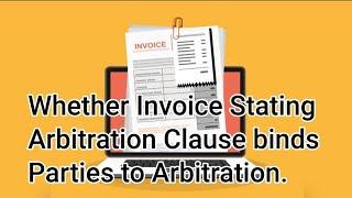 Whether Invoice stating Arbitration Clause binds parties to Arbitration  Adv Hitesh Ramchandani [upl. by Norah]