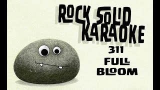 311  Full Bloom karaoke [upl. by Harmonia]