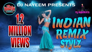 Indian Remix Stylz By DJ Nayeem [upl. by Simona]