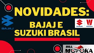 Novidades BAJAJ BR e SUZUKI BRASIL os caras estão partindo pra cima com TUDO [upl. by Mendes533]