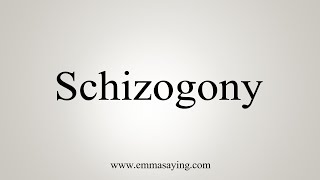 How To Say Schizogony [upl. by Dart]