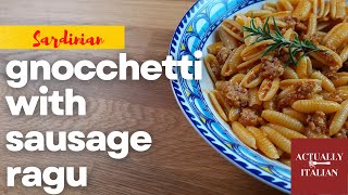 Rustic Sausage Ragu Recipe Sardinian Style Authentic gnocchetti sardi sausage sauce [upl. by Wei]