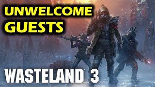 Unwelcome Guests Walkthrough  Main Mission  Wasteland 3 [upl. by Anirrak]