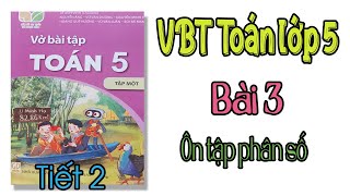 Vở bài tập toán lớp 5 Kết nối tri thức Bài 3 TIẾT 2 Ôn tập phân số trang 12 [upl. by Baniaz]