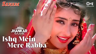 Ishq Mein Mere Rabba  Jhankar  Alka Yagnik  Kumar Sanu  Sanjay Dutt  Manisha Koirala  Sanam [upl. by Allicerp412]