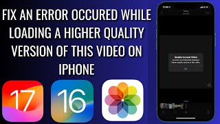 How To Fix An Error Occurred While Loading A Higher Quality Version Of Video On iPhoneiPad [upl. by Beebe]