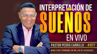 🔴 PEDRO CARRILLO 1077 ♦️ quotINTERPRETACIÓN DE SUEÑOS EN VIVOquot [upl. by Inoy370]