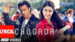 Chogada With Lyrics  Loveyatri  Aayush Sharma  Warina Hussain Darshan Raval LijoDJ Chetas [upl. by Sema]