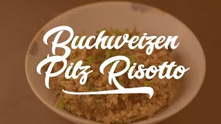 Buchweizen Risotto mit Pilzen 🍄  Rezept glutenfrei amp vegan [upl. by Noslien]