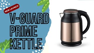 Latest Electric Kettle  V Guard VKS17 Prime Electric Kettle Review Images amp Features [upl. by Yelekalb]