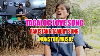 NONSTOP TAGALOG SONG RAKISTANG TAMBAY REY MUSIC COLLECTION [upl. by Anuat]