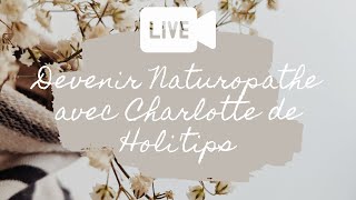 Devenir naturopathe avec Charlotte l Témoignage de reconversion 1 REPLAY LIVE [upl. by Barrus865]