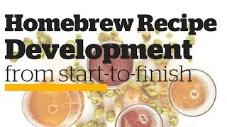 Homebrew Recipe Development from StarttoFinish [upl. by Lisetta325]