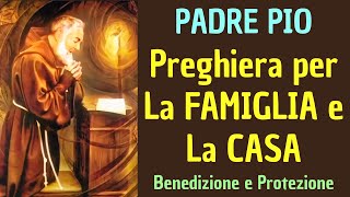 PREGHIERA DI PADRE PIO  BENEDIZIONE POTENTE  PROTEZIONE DELLA FAMIGLIA E DELLA CASA [upl. by Doowle]