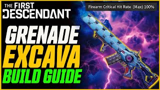 GRENADE EXCAVA BUILD GUIDE  The First Descendant Weapon Guide Please Buff [upl. by Marjana]