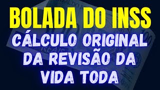 BOLADA DO INSS VEJA ESSE CÁLCULO ORIGINAL DA REVISÃO DA VIDA TODA [upl. by Evette]