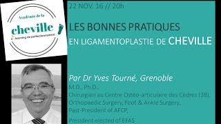 Dr Yves Tourné  les bonnes pratiques en ligamentoplastie de cheville [upl. by Matthus190]