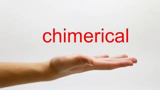 How to Pronounce chimerical  American English [upl. by Armando]