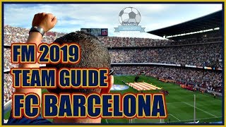 FM19 Barcelona Team amp Tactics Guide  Football Manager 2019 [upl. by Janek]