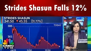 Strides Shasun Stock Breaks Down Falls 12  CNBC TV18 [upl. by Nosyaj221]