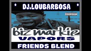 Biz Markie Vapors DjLou Barbosa Whodini Friends Blend [upl. by Bonaparte]