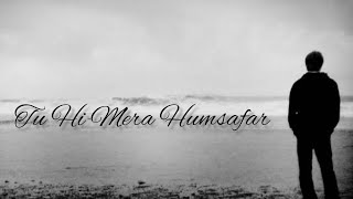 Tu Hi Mera Humsafar ll New Hindi Song ll 2024 [upl. by Karas]