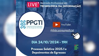 AO VIVO PPGTI Processo Seletivo 20251 e Depoimentos de Egressos [upl. by Paget]