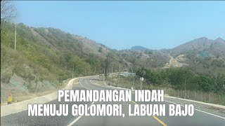 INDAHNYA PEMANDANGAN DI SEPANJANG JALAN MENUJU GOLO MORI LABUAN BAJO [upl. by Bluma]