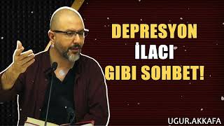 Depresyon İlacı Gibi Sohbet  ugurakkafa [upl. by Airahs967]