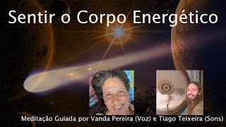 Viagem Sentir o Corpo Energético [upl. by Notsirt570]