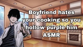 Boyfriend hates your cooking so you hollow purple him ASMR [upl. by Nohtiek807]