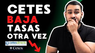 Cetes BAJA sus TASAS otra vez 😱⚠️ seguirán bajando [upl. by Neellok]