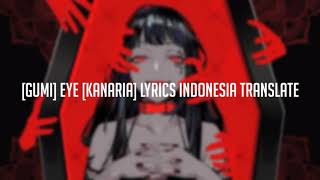 GUMI EYE KANARIA Lyrics Indonesia Translate Dakta Dragonia [upl. by Htbazile]