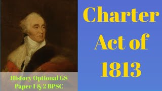 1813 charter actcharter act of 18131813 ka charter adhiniyamhistory optionalupsc mainsbpsc [upl. by Eimareg]