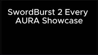 SwordBurst 2 All Auras Showcased With value [upl. by Rehpinnej984]