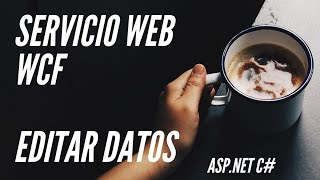 Servicio Web WCF C Editar Datos [upl. by Macomber546]