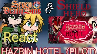 The Seven Deadly Sins amp Shield Hero React HAZBIN HOTEL PILOT SpindleHorse GL2 [upl. by Myrtle802]